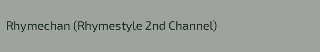 Rhymechan (Rhymestyle 2nd Channel)
